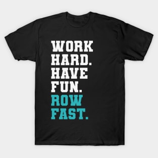 Rowing Coaches Starboard Port Coxswain Work Hard Row Fast T-Shirt